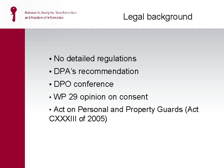 Legal background • No detailed regulations • DPA’s recommendation • DPO conference • WP
