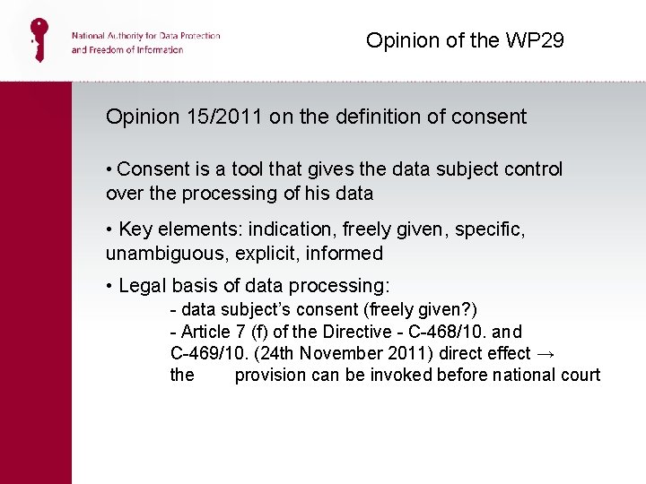 Opinion of the WP 29 Opinion 15/2011 on the definition of consent • Consent