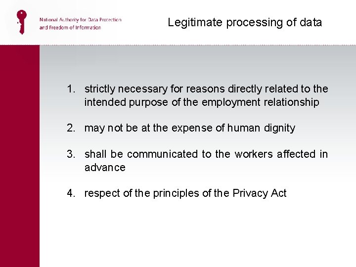 Legitimate processing of data 1. strictly necessary for reasons directly related to the intended