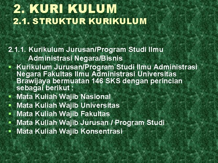 2. KURI KULUM 2. 1. STRUKTUR KURIKULUM 2. 1. 1. Kurikulum Jurusan/Program Studi Ilmu