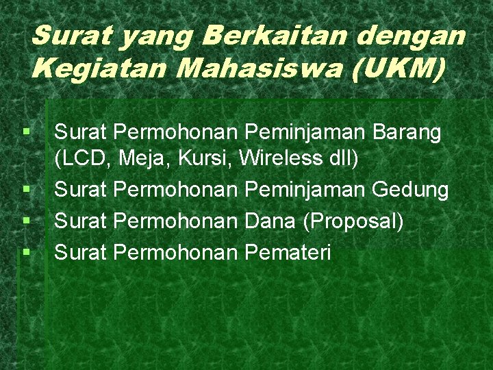 Surat yang Berkaitan dengan Kegiatan Mahasiswa (UKM) § Surat Permohonan Peminjaman Barang (LCD, Meja,