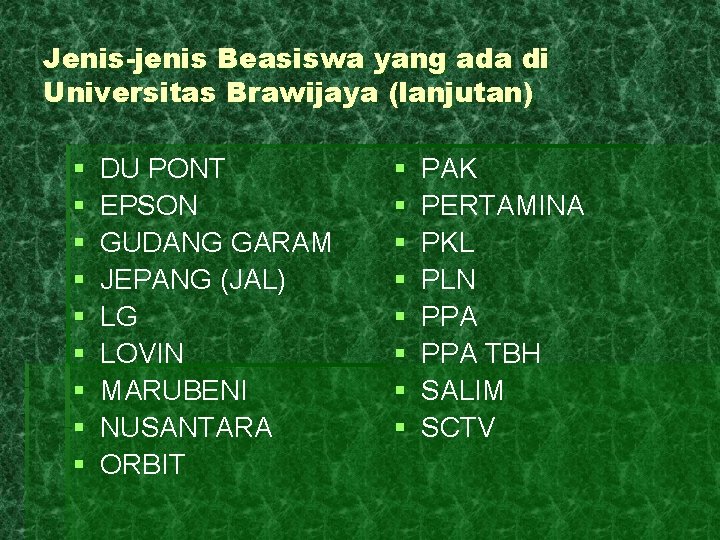 Jenis-jenis Beasiswa yang ada di Universitas Brawijaya (lanjutan) § § § § § DU