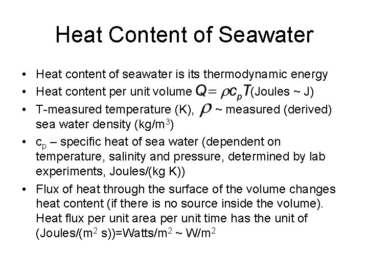 Heat Content of Seawater • Heat content of seawater is its thermodynamic energy •