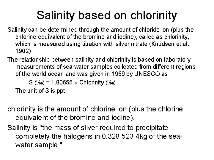 Salinity based on chlorinity Salinity can be determined through the amount of chloride ion