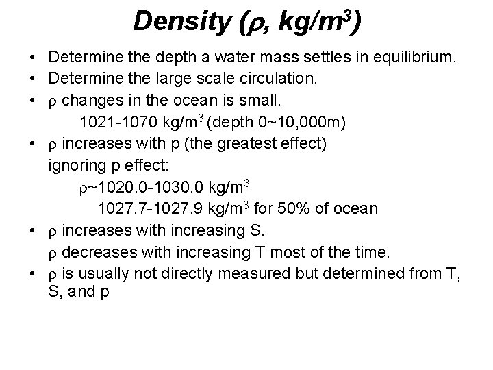 Density ( , kg/m 3) • Determine the depth a water mass settles in Density ( , kg/m 3) • Determine the depth a water mass settles in