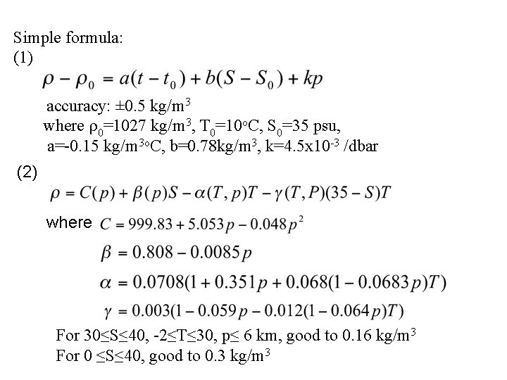 Simple formula: (1) accuracy: ± 0. 5 kg/m 3 where 0=1027 kg/m 3, T