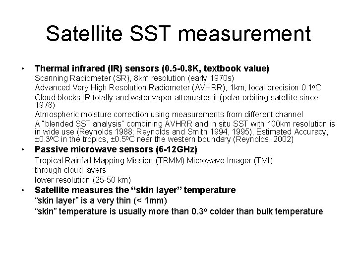 Satellite SST measurement • Thermal infrared (IR) sensors (0. 5 -0. 8 K, textbook
