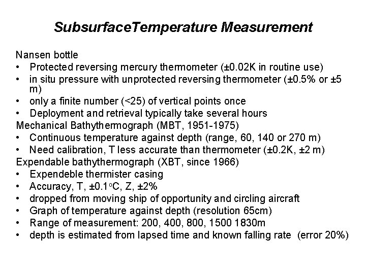 Subsurface. Temperature Measurement Nansen bottle • Protected reversing mercury thermometer (± 0. 02 K