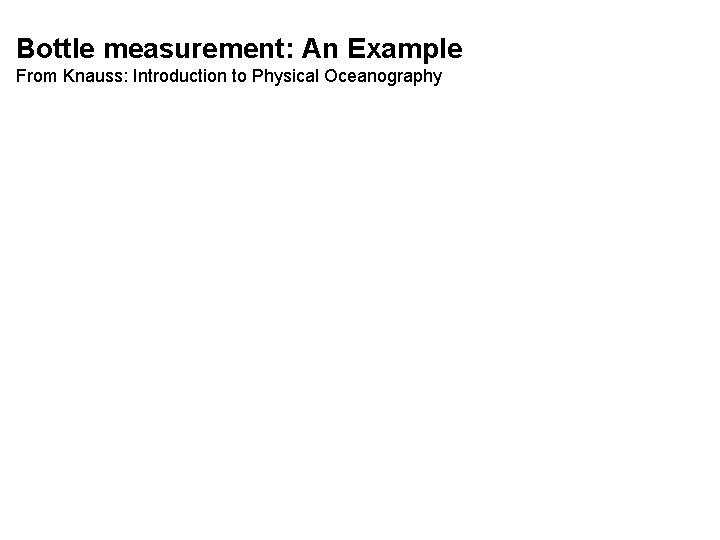 Bottle measurement: An Example From Knauss: Introduction to Physical Oceanography 