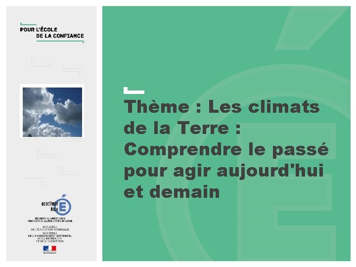 Thème : Les climats de la Terre : Comprendre le passé pour agir aujourd'hui