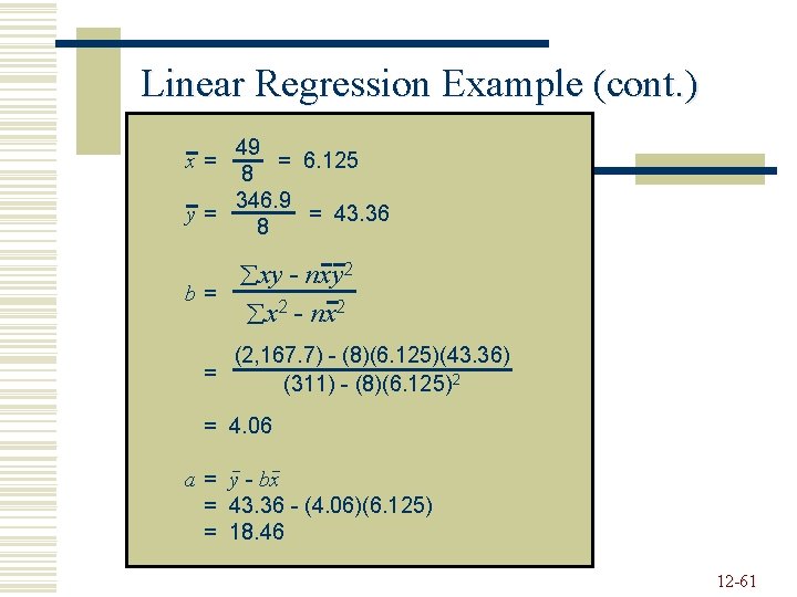 Linear Regression Example (cont. ) 49 = 6. 125 8 346. 9 y= =