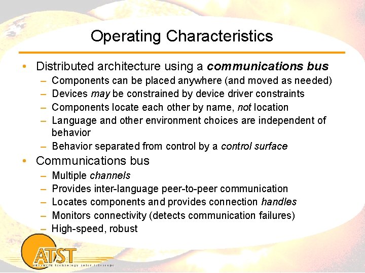 Operating Characteristics • Distributed architecture using a communications bus – – Components can be
