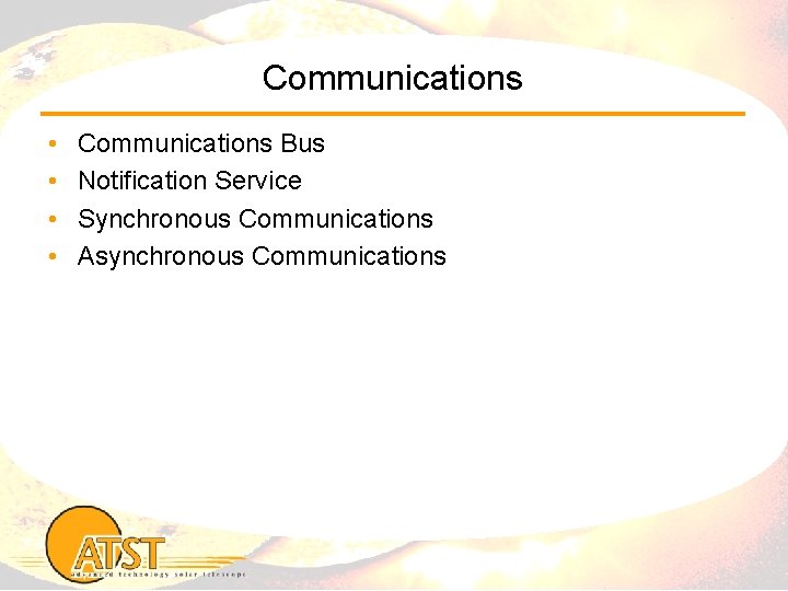 Communications • • Communications Bus Notification Service Synchronous Communications Asynchronous Communications 