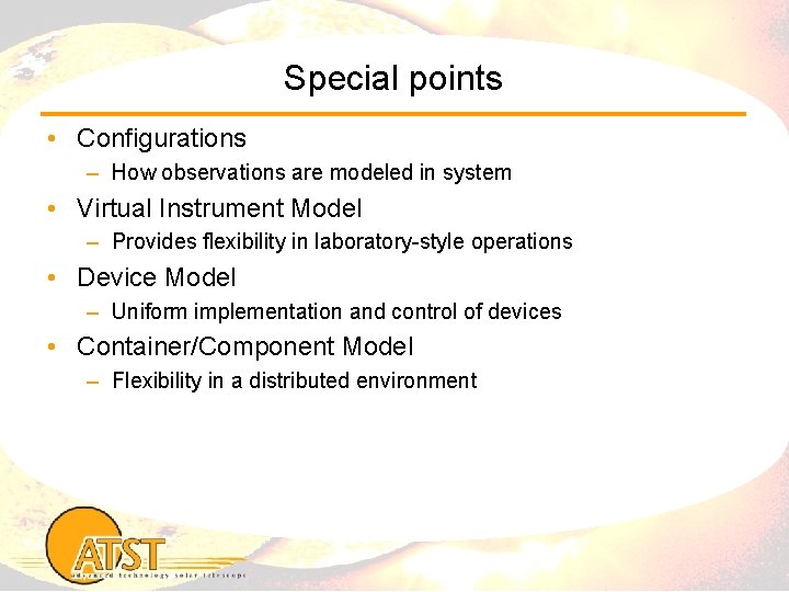 Special points • Configurations – How observations are modeled in system • Virtual Instrument