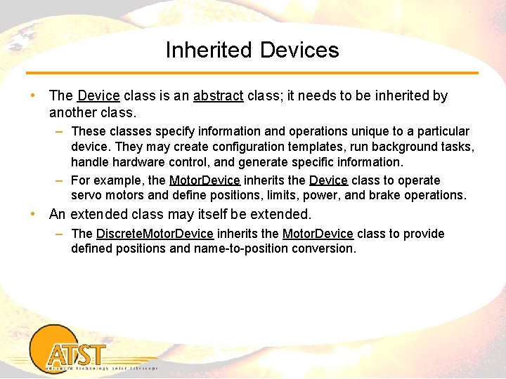 Inherited Devices • The Device class is an abstract class; it needs to be