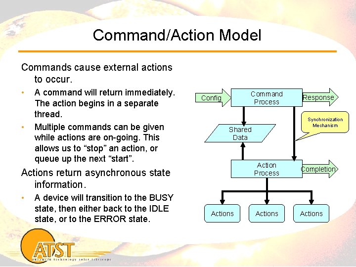 Command/Action Model Commands cause external actions to occur. • • A command will return