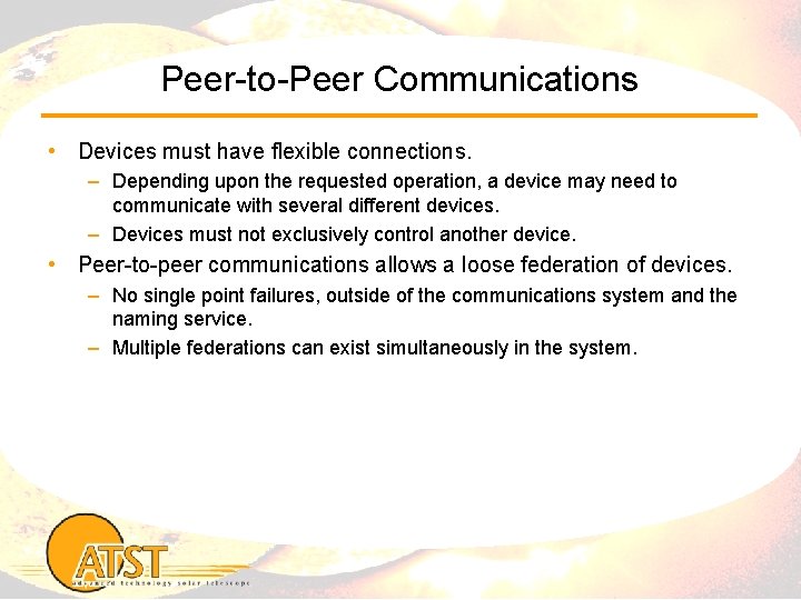 Peer-to-Peer Communications • Devices must have flexible connections. – Depending upon the requested operation,