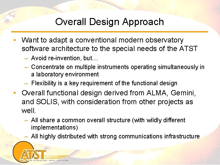 Overall Design Approach • Want to adapt a conventional modern observatory software architecture to