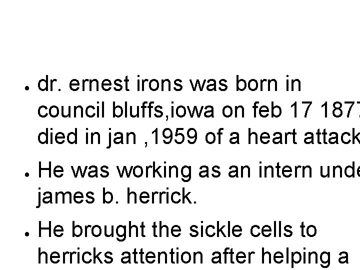 ● ● ● dr. ernest irons was born in council bluffs, iowa on feb