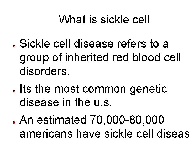 What is sickle cell Sickle cell disease refers to a group of inherited red