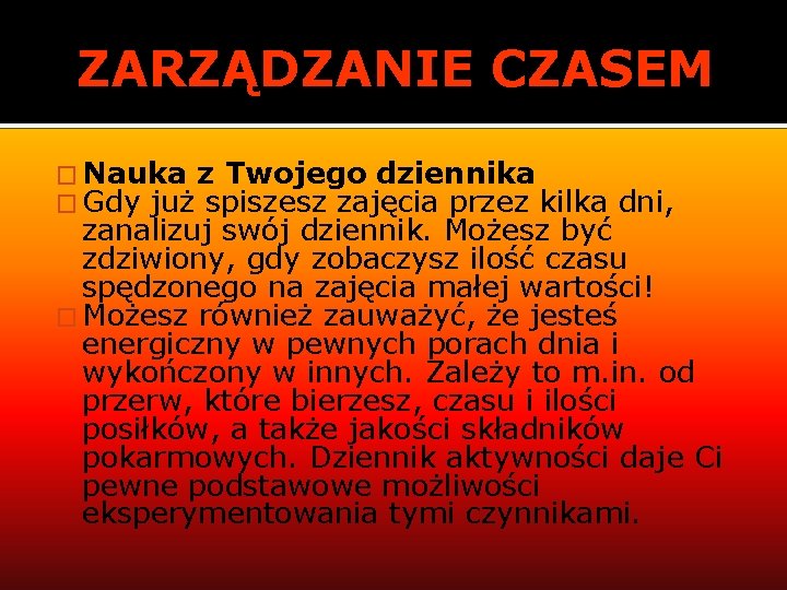 ZARZĄDZANIE CZASEM � Nauka z Twojego dziennika � Gdy już spiszesz zajęcia przez kilka