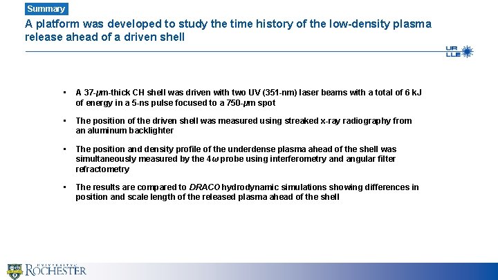 Summary A platform was developed to study the time history of the low-density plasma