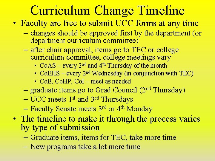 Curriculum Change Timeline • Faculty are free to submit UCC forms at any time