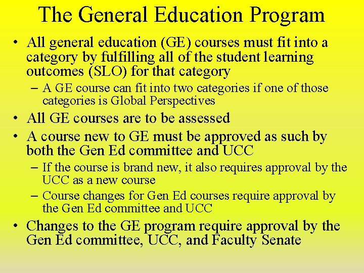 The General Education Program • All general education (GE) courses must fit into a