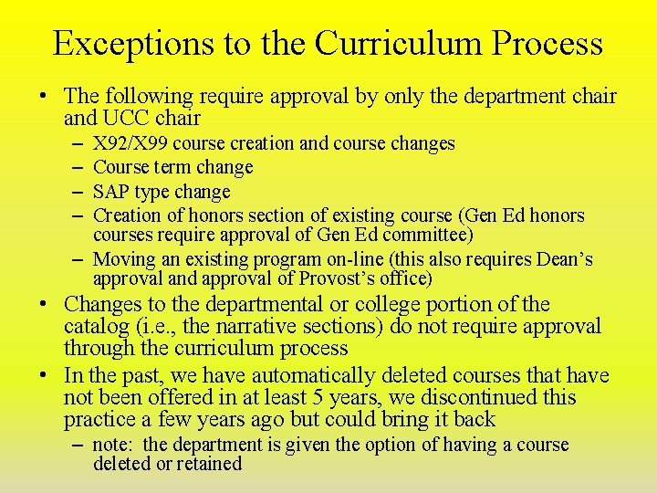 Exceptions to the Curriculum Process • The following require approval by only the department