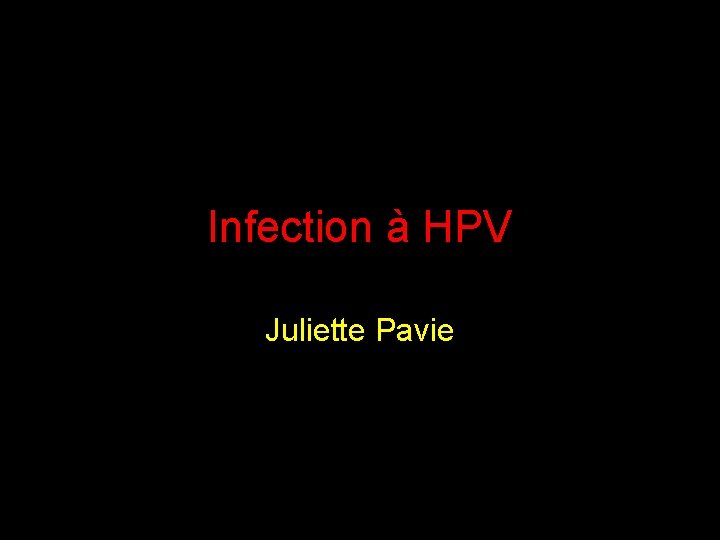 Infection à HPV Juliette Pavie 