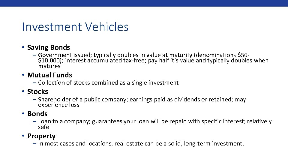 Investment Vehicles • Saving Bonds – Government issued; typically doubles in value at maturity