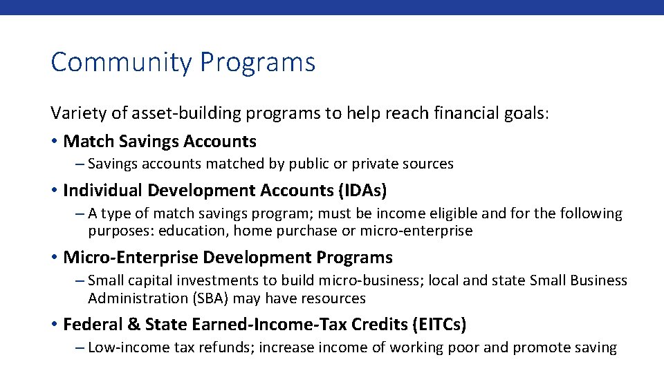 Community Programs Variety of asset-building programs to help reach financial goals: • Match Savings