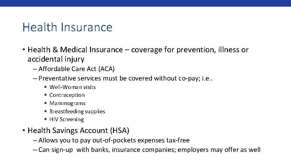 Health Insurance • Health & Medical Insurance – coverage for prevention, illness or accidental