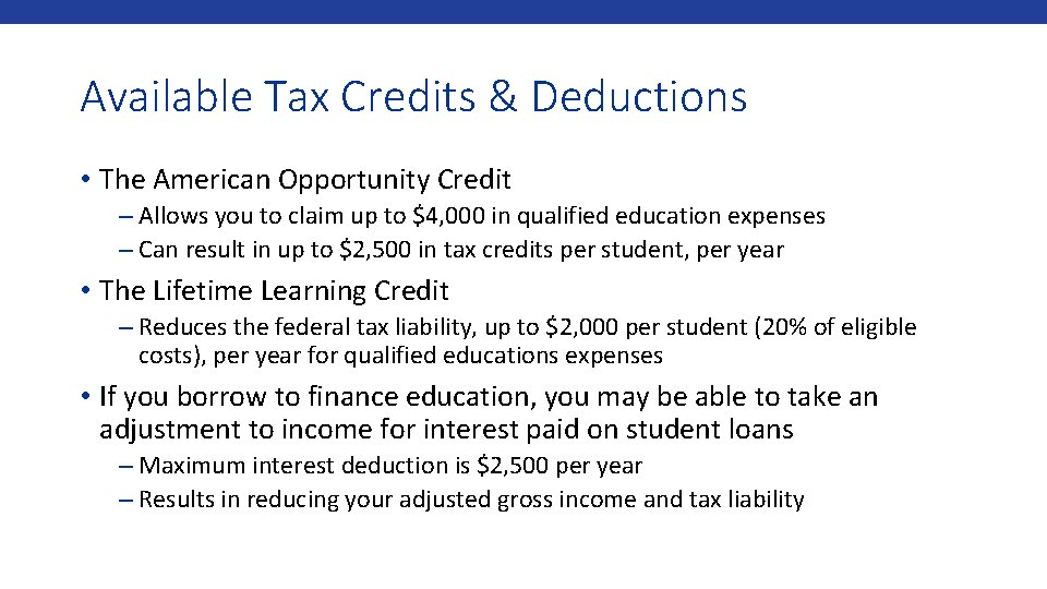 Available Tax Credits & Deductions • The American Opportunity Credit – Allows you to