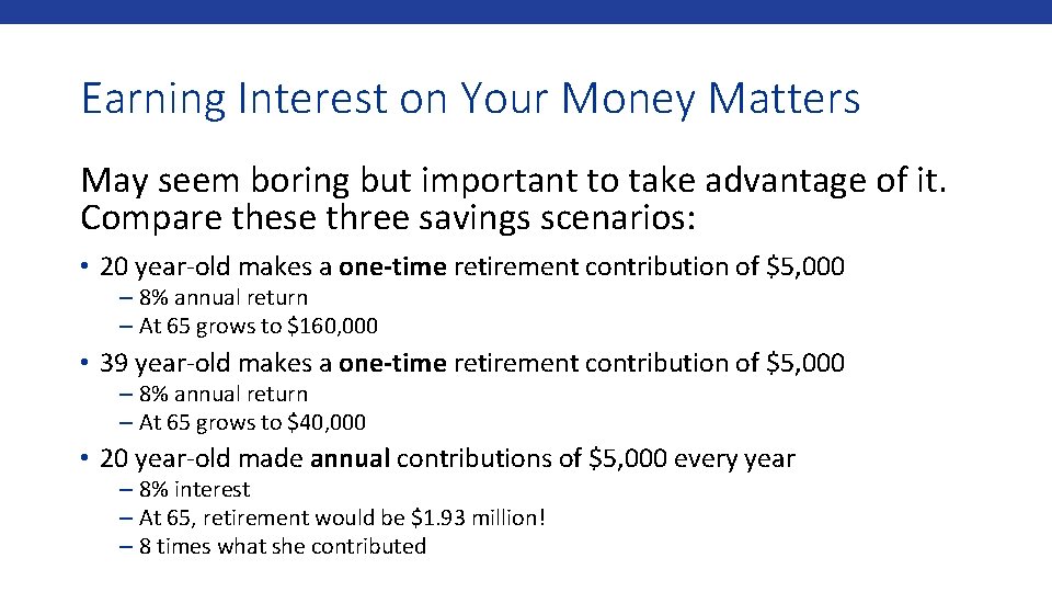 Earning Interest on Your Money Matters May seem boring but important to take advantage