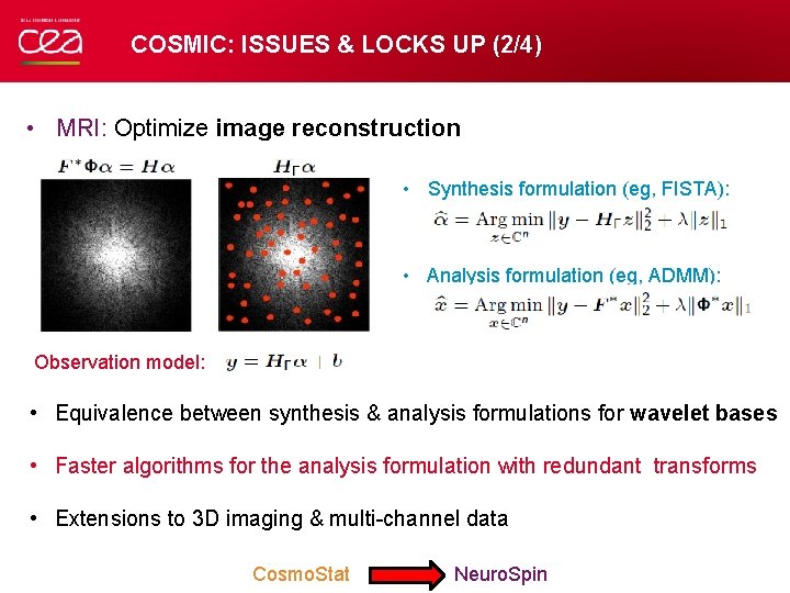COSMIC: ISSUES & LOCKS UP (2/4) • MRI: Optimize image reconstruction • Synthesis formulation