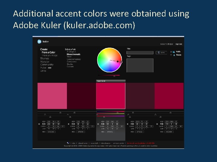 Additional accent colors were obtained using Adobe Kuler (kuler. adobe. com) 
