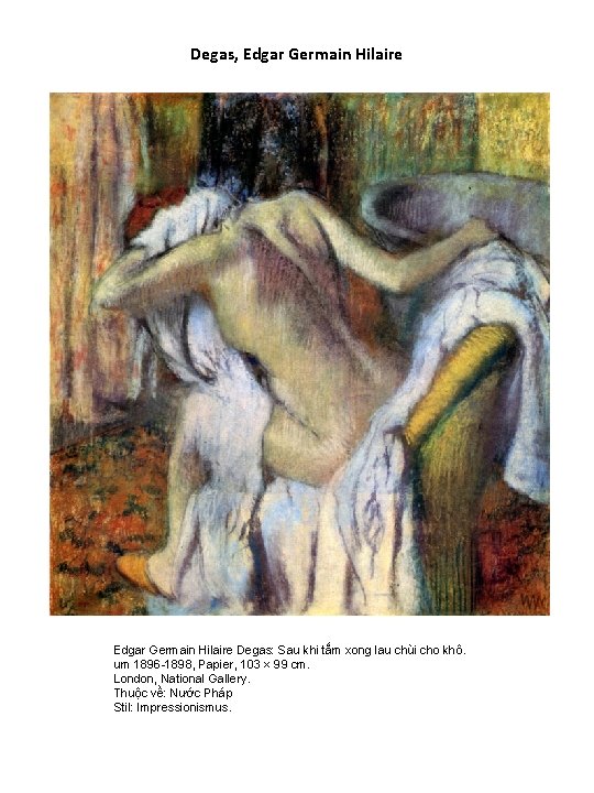 Degas, Edgar Germain Hilaire Degas: Sau khi tắm xong lau chùi cho khô. um