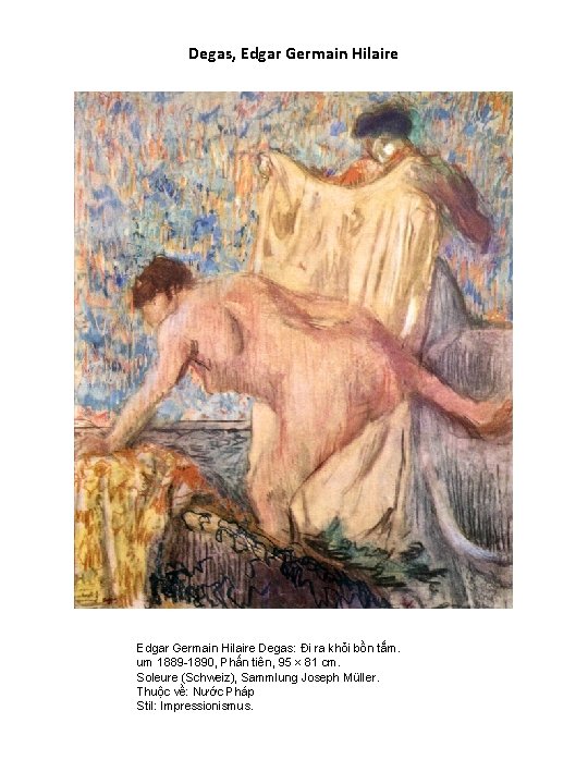 Degas, Edgar Germain Hilaire Degas: Đi ra khỏi bồn tắm. um 1889 -1890, Phấn