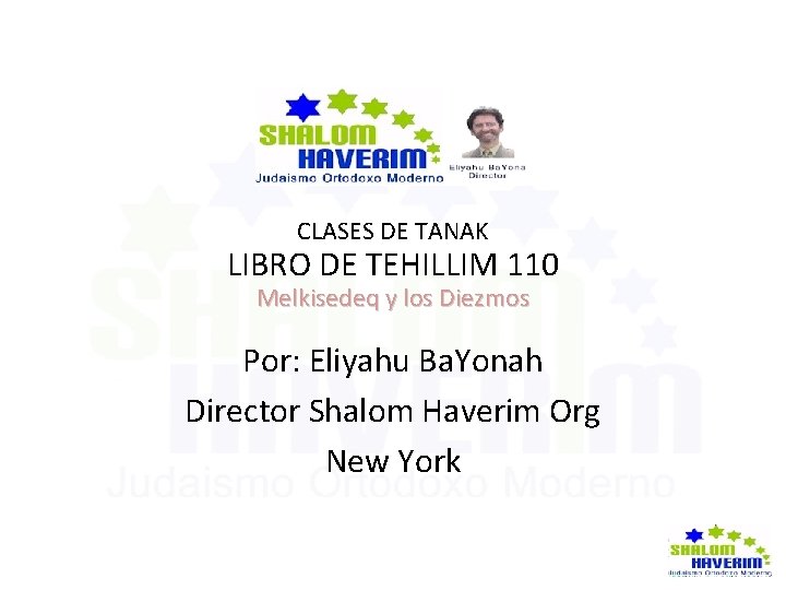 CLASES DE TANAK LIBRO DE TEHILLIM 110 Melkisedeq y los Diezmos Por: Eliyahu Ba.