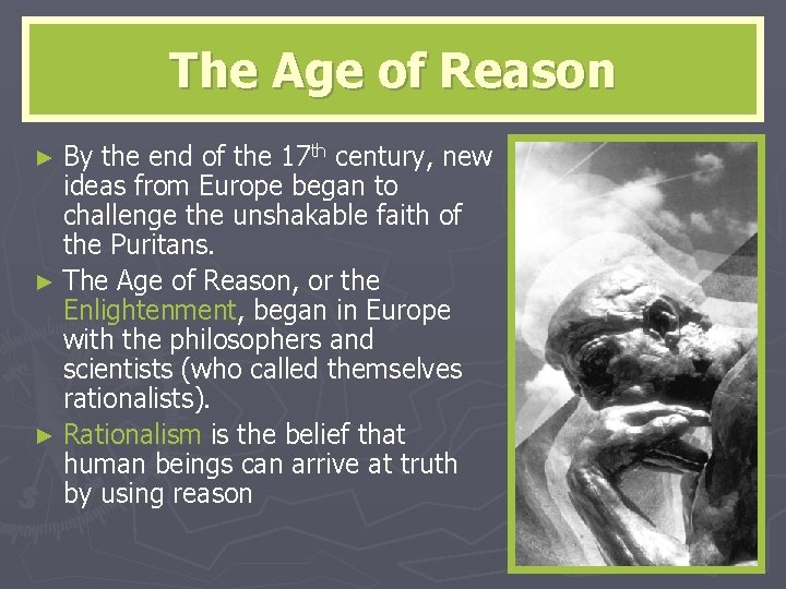 The Age of Reason ► By the end of the 17 th century, new