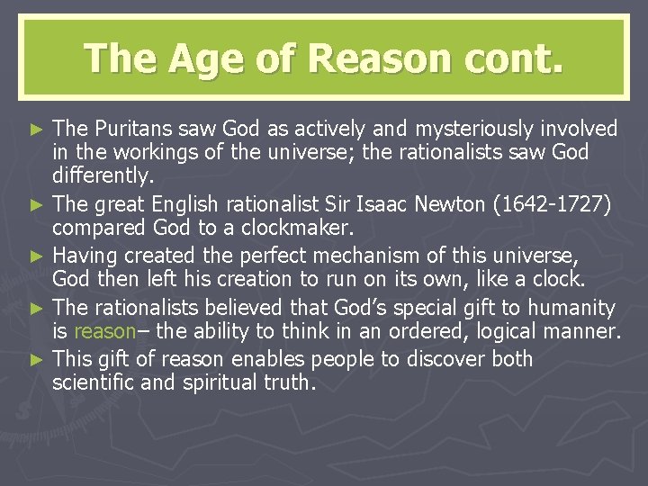 The Age of Reason cont. The Puritans saw God as actively and mysteriously involved