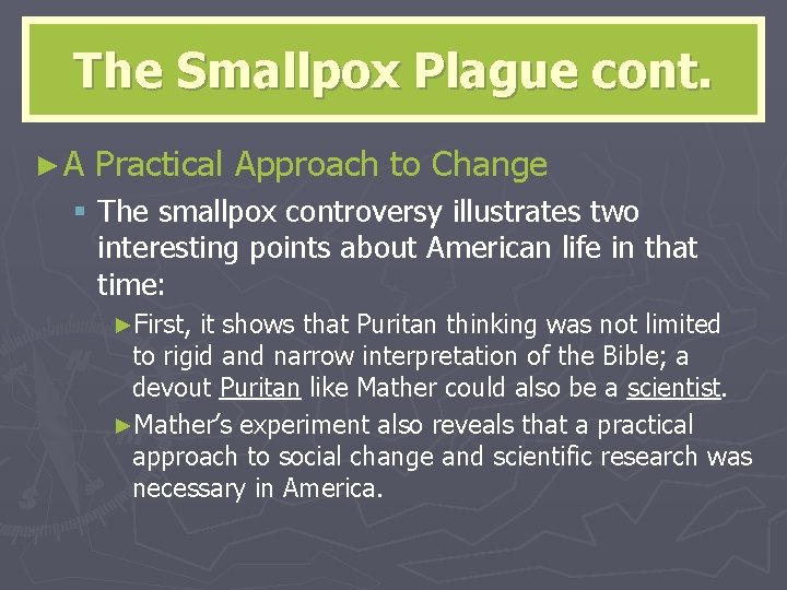 The Smallpox Plague cont. ►A Practical Approach to Change § The smallpox controversy illustrates