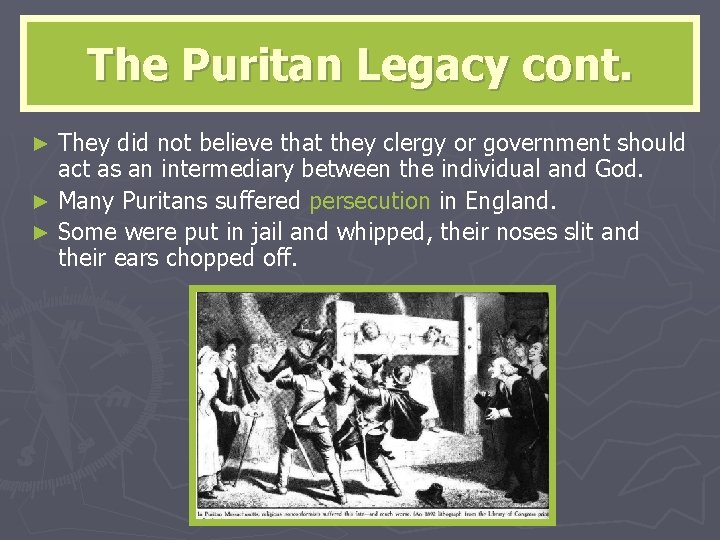 The Puritan Legacy cont. They did not believe that they clergy or government should