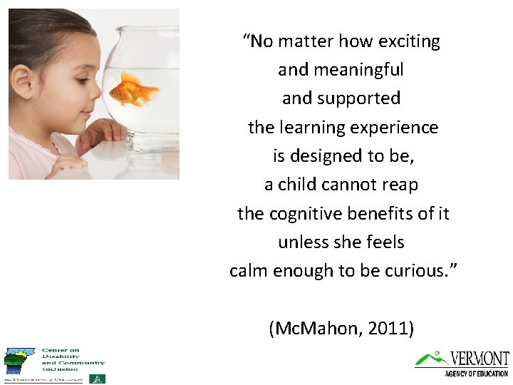 “No matter how exciting and meaningful and supported the learning experience is designed to