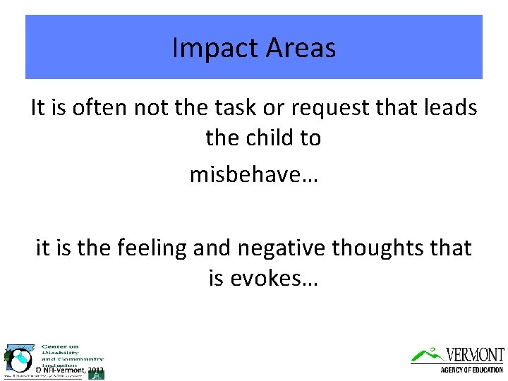 Impact Areas It is often not the task or request that leads the child