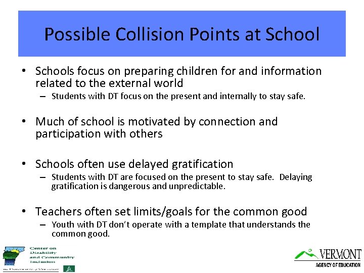Possible Collision Points at School • Schools focus on preparing children for and information