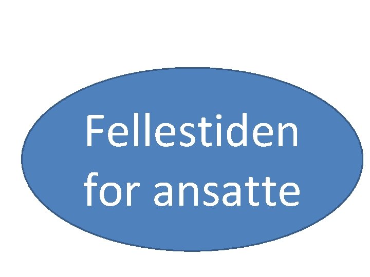 Fellestiden for ansatte 