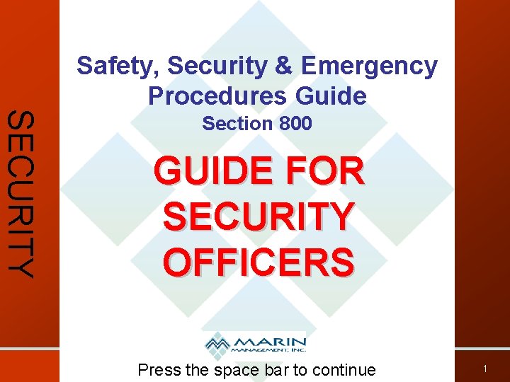 SECURITY Safety, Security & Emergency Procedures Guide Section 800 GUIDE FOR SECURITY OFFICERS SAFETY