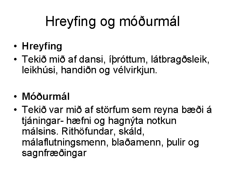 Hreyfing og móðurmál • Hreyfing • Tekið mið af dansi, íþróttum, látbragðsleik, leikhúsi, handiðn